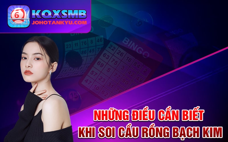 Những điều cần biết khi soi cầu rồng bạch kim Những điều cần biết khi soi cầu rồng bạch kim